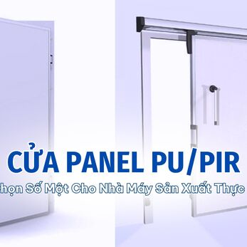 Cửa Panel PU/PIR: Lựa Chọn Số Một Cho Nhà Máy Sản Xuất Thực Phẩm