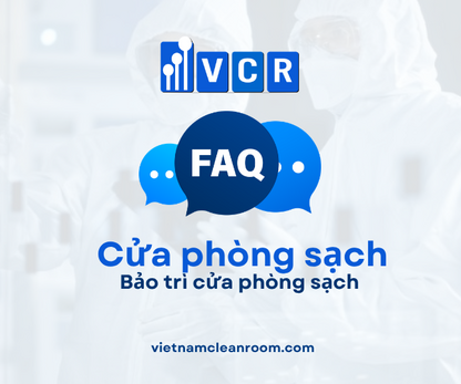 FAQ: Bảo trì cửa phòng sạch – Giữ hệ thống luôn ổn định
