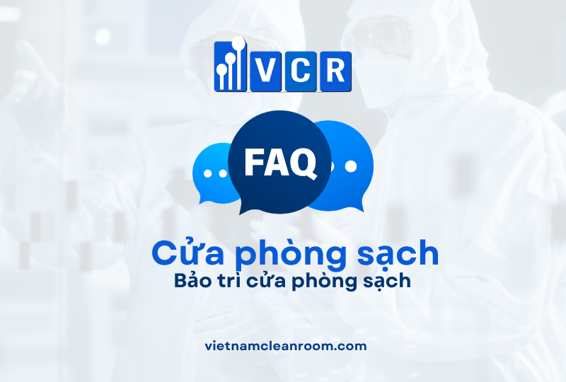 FAQ: Bảo trì cửa phòng sạch – Giữ hệ thống luôn ổn định